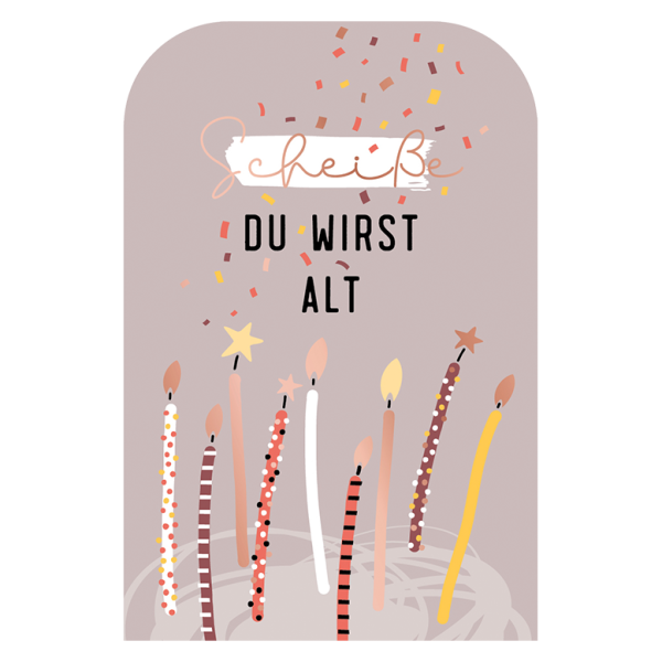 Klappkarte - Scheiße du wirst alt