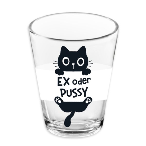 Ex oder Pussy - Schnapsglas