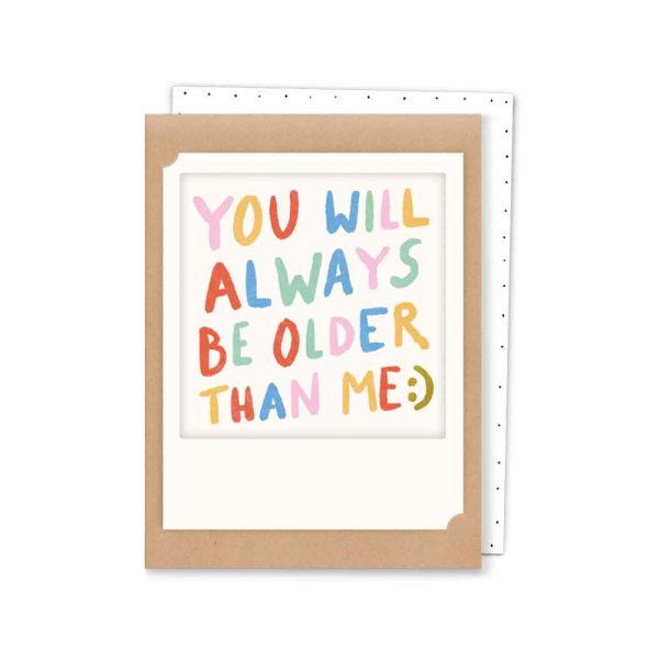 You will always be older - kleine Klappkarte