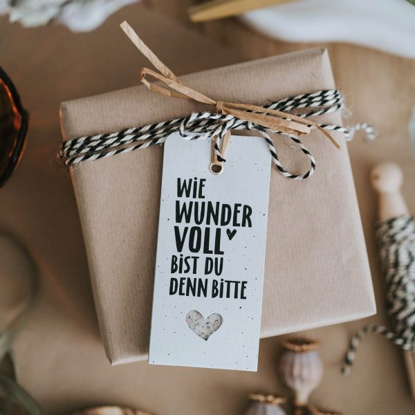 Wie wundervoll bist du denn bitte - Geschenkanhänger