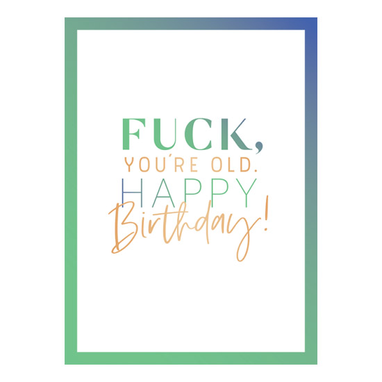 Fuck, you're old - Postkarte