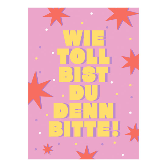 Wie toll bist du denn bitte - Postkarte