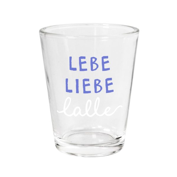 Lebe Liebe lalle - Schnapsglas