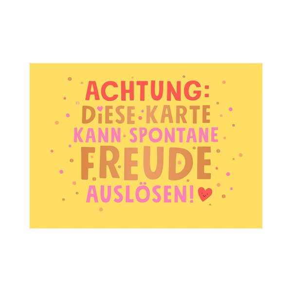Achtung: Diese Karte kann spontane Freude auslösen!  - Klappkarte