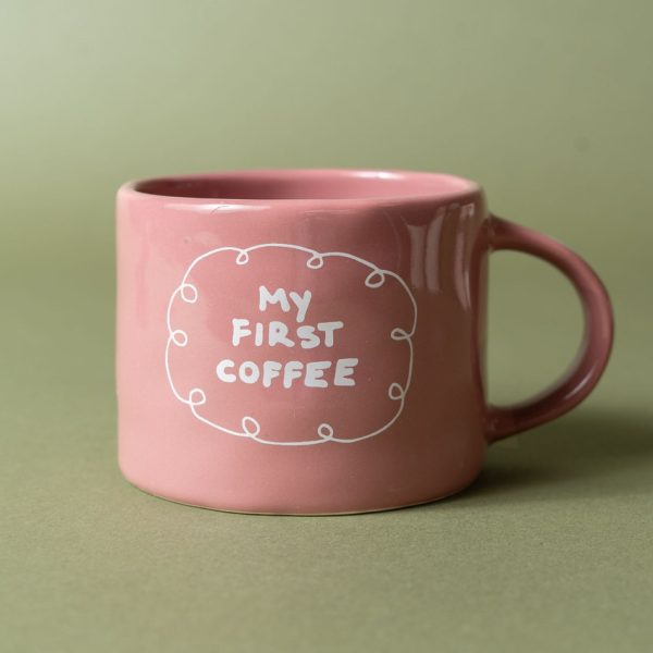 My First Coffee - Tasse