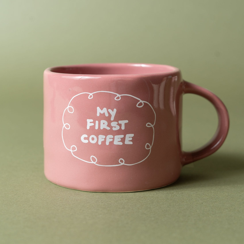 My First Coffee - Tasse